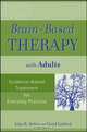 Brain–Based Therapy with Adults, John B. Arden PhD 