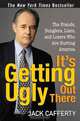 It?s Getting Ugly Out There, Jack Cafferty 
