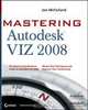 MasteringTM Autodesk® VIZ 2008, Jon McFarland 