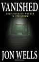 Vanished, Jon Wells 