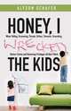 Honey, I Wrecked the Kids, Alyson Schafer 