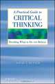 A Practical Guide to Critical Thinking, David Hunter 