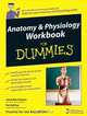 Anatomy & Physiology Workbook For Dummies®, Janet Rae–Dupree 