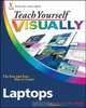 Teach Yourself VISUALLYTM Laptops, Nancy C. Muir 