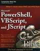 Microsoft PowerShell, VBScript and JScript Bible, William R. Stanek, James O