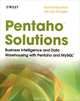 Pentaho® Solutions: Business Intelligence and Data Warehousing with Pentaho and MySQL®, Roland Bouman, Jos van Dongen 