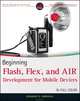 Beginning Flash Development for Mobile Devices, J. G. Anderson 