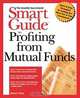 Smart GuideTM to Profiting from Mutual Funds, Susan Karp 