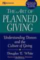 The Art of Planned Giving, Douglas E. White 