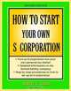 How to Start Your Own ?S? Corporation, Robert A. Cooke 