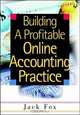 Building a Profitable Online Accounting Practice, Jack Fox 