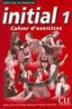 Initial 1 : Cahier d'Exercices, Beaulieu Christian, Sala Marina, Nadine Vallejos 