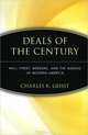 Deals of the Century: Wall Street, Mergers, and the Making of Modern America, Charles R. Geisst 
