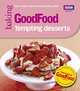 Good Food: 101 Tempting Desserts, Authors, Various 