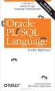 Oracle PL/SQL Language: Pocket Reference, Steven Feuerstein, Bill Pribyl, Chip Dawes 