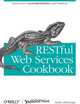 RESTful Web Services Cookbook: Solutions for Improving Scalability and Simplicity, Subbu Allamaraju 
