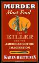 Murder Most Foul: The Killer and the American Gothic Imagination, Karen Halttunen 