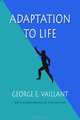 Adaptation to Life, George E. Vaillant 