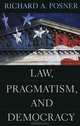 Law, Pragmatism, and Democracy, Richard A. Posner 