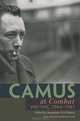 Camus at Combat: Writing 1944–1947, Albert Camus 