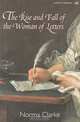 Rise And Fall Of The Woman Of Letters, Clarke, Norma 