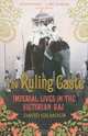 The Ruling Caste: Imperial Lives in the Victorian Raj, David Gilmour 