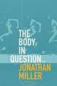 Body In Question, Jonathan Miller 