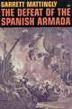 The Defeat Of The Spanish Armada, Garrett Mattingly 