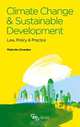 Climate Change and Sustainable Development: Law, Policy and Practice, Malcolm Dowden 