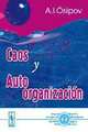 Caos y autoorganización. Serie de divulgación científica física, А. И. Осипов 