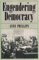 Engendering Democracy, Anne Phillips 