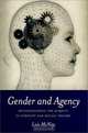 Gender and Agency: Reconfiguring the Subject in Feminist and Social Theory, Lois McNay 
