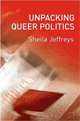 Unpacking Queer Politics, Sheila Jeffreys 
