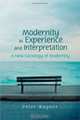 Modernity as Experience and Interpretation, Peter Wagner 