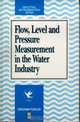 Flow, Level and Pressure Measurement in the Water Industry, GRAHAM FOWLES 