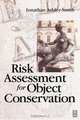 Risk Assessment for Object Conservation, Jonathan Ashley-Smith 