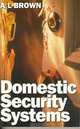 Domestic Security Systems, A L Brown 