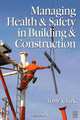 Managing Health and Safety in Building and Construction, Anthony Clarke 