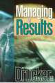 Managing For Results, Peter F. Drucker 