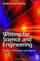 Writing for Science and Engineering: Papers, Presentations and Reports, Heather Silyn-Roberts 
