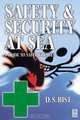 Safety and Security at Sea, D S Bist 