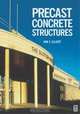 Precast Concrete Structures, Kim Elliott 
