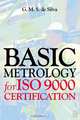 Basic Metrology for ISO 9000 Certification, G. M. S. de Silva 