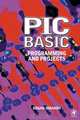 PIC BASIC: Programming and Projects, Dogan Ibrahim 