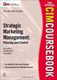 CIM Coursebook 01/02 Strategic Marketing Management: Planning and Control, Helen Meek 