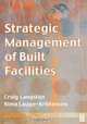 Strategic Management of Built Facilities, Craig Langston 
