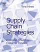 Supply Chain Strategies: Customer Driven and Customer Focused, Tony Hines 