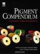 Pigment Compendium: A Dictionary of Historical Pigments, Nicholas Eastaugh 