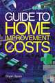 Guide to Home Improvement Costs, Bryan Spain 