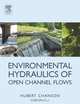 Environmental Hydraulics for Open Channel Flows, Hubert Chanson 